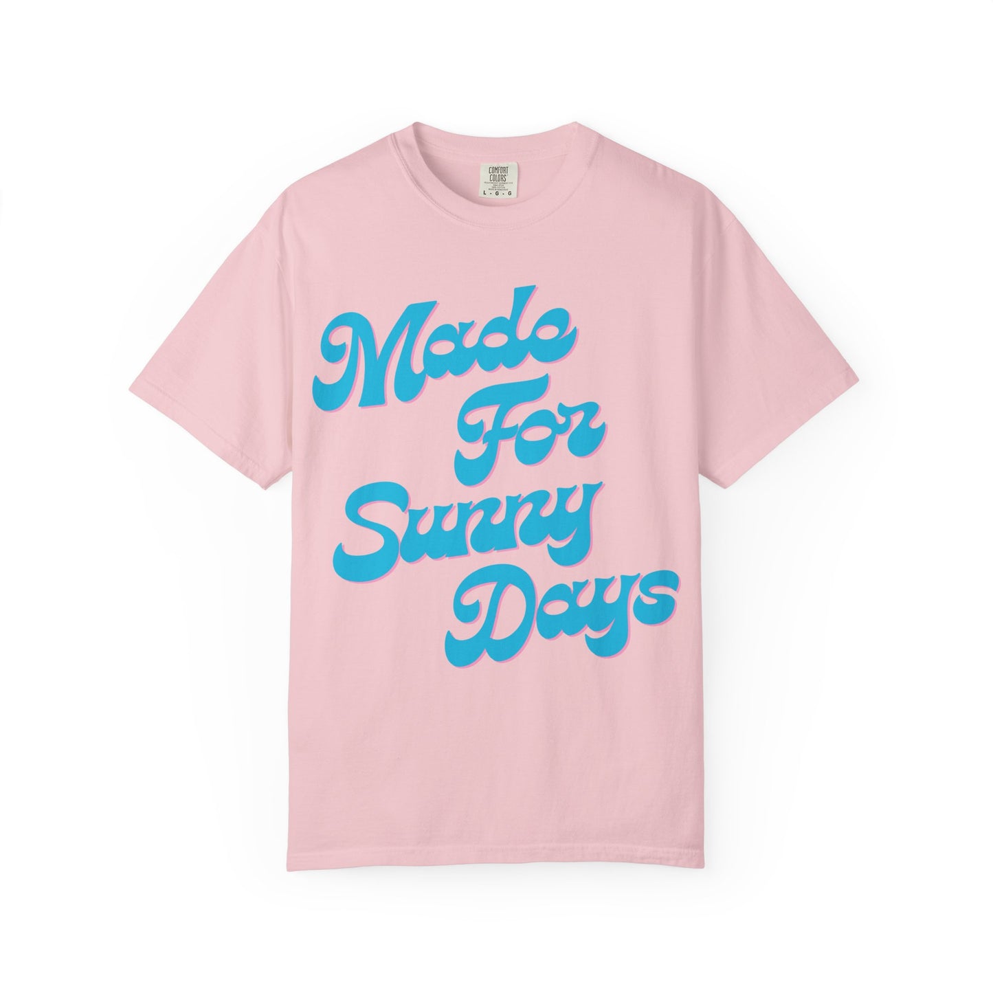 Made For Sunny Days T-shirt