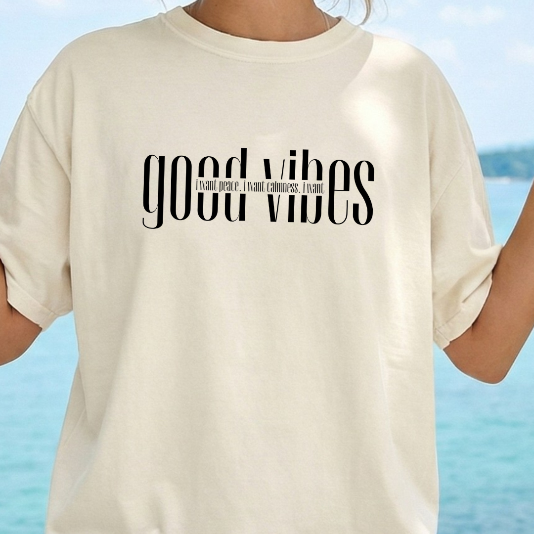 I Really Just Want Good Vibes T-Shirt