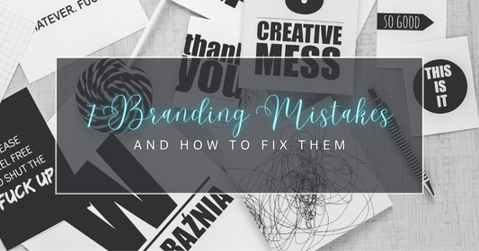 7 Branding Mistakes Small Businesses Make (And How to Fix Them)