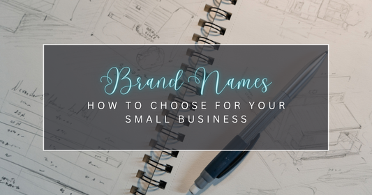 How to Choose a Brand Name for Your Small Business