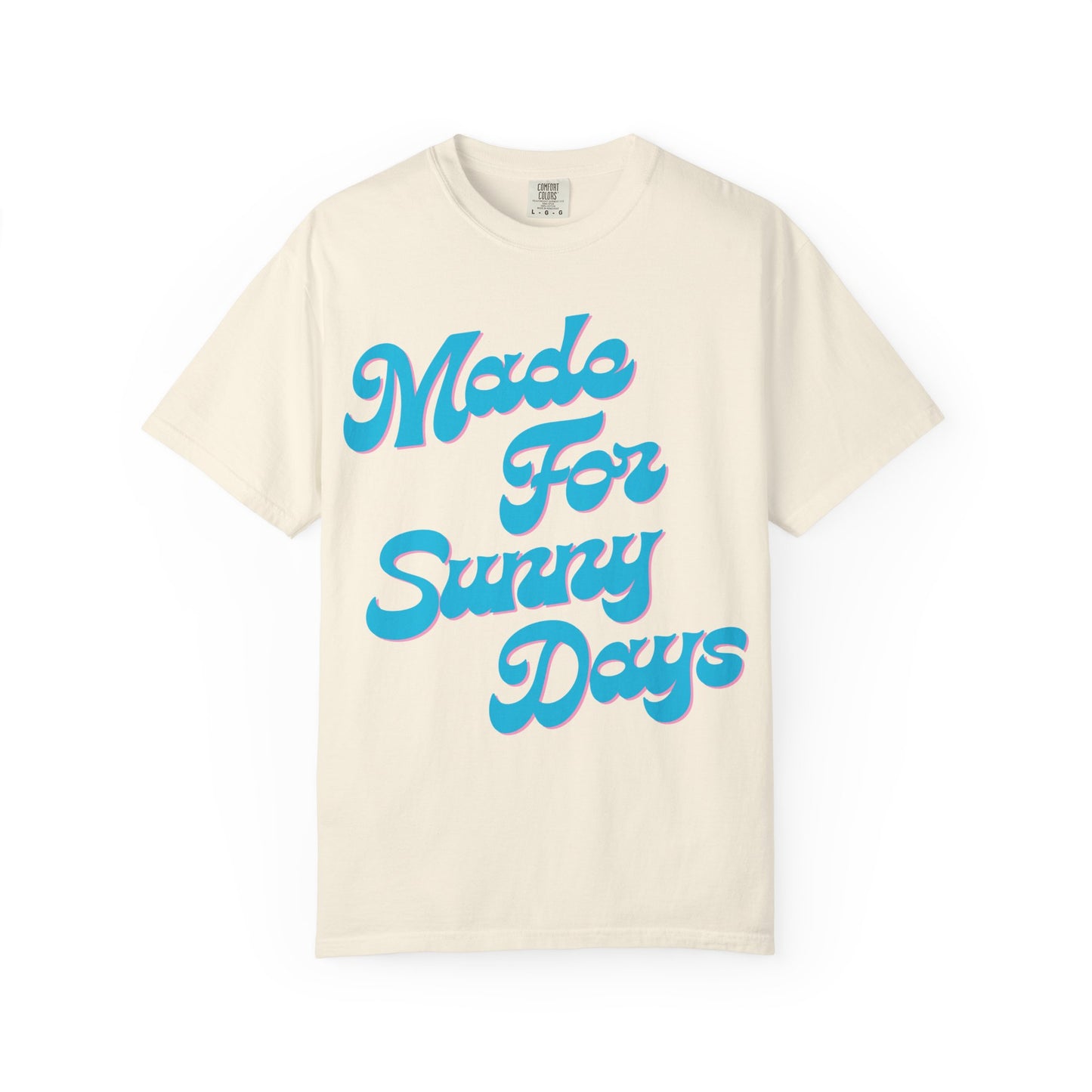 Made For Sunny Days T-shirt