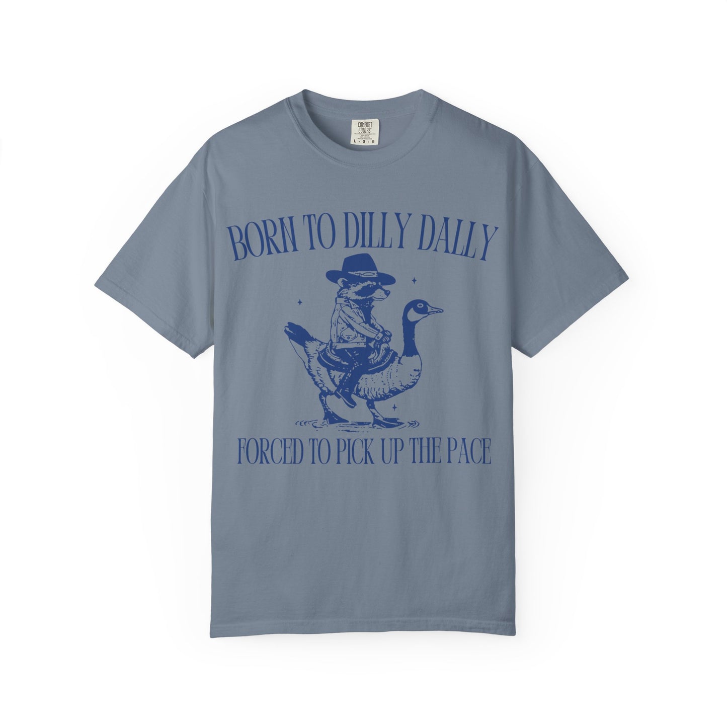 Born To Dilly Dally Unisex T-shirt