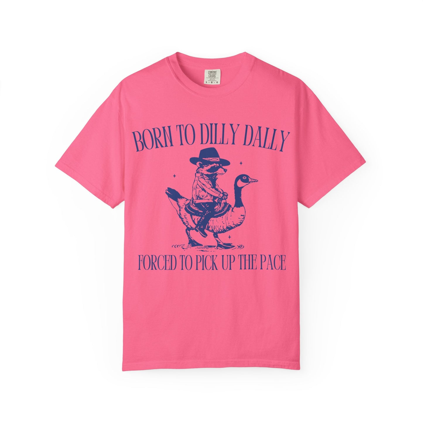 Born To Dilly Dally Unisex T-shirt