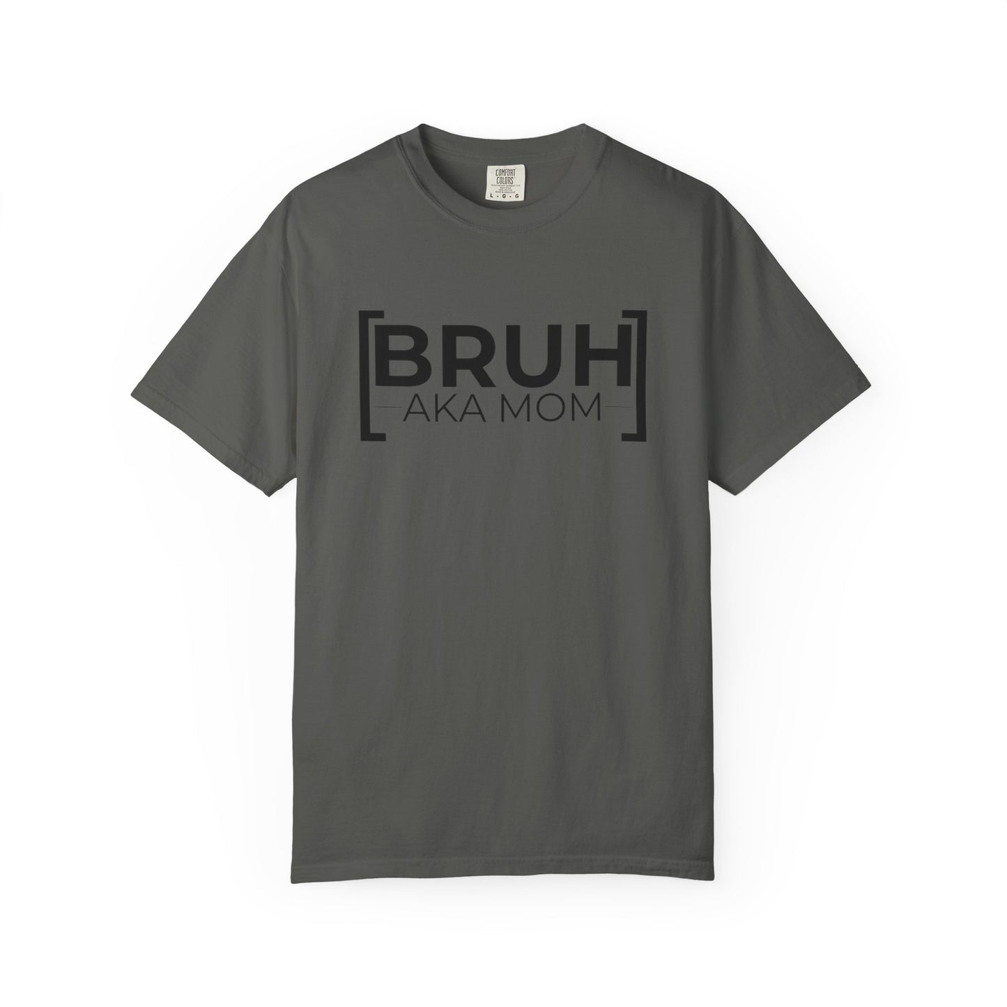 BRUH AKA MOM T-shirt