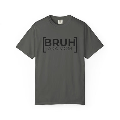 BRUH AKA MOM T-shirt