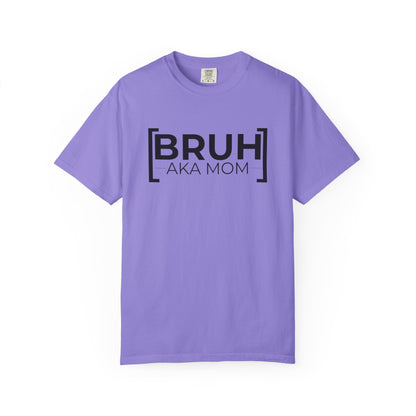 BRUH AKA MOM T-shirt