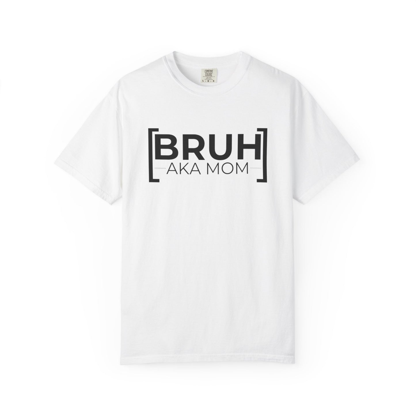 BRUH AKA MOM T-shirt