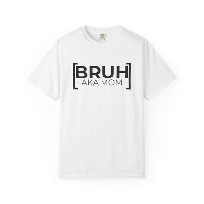 BRUH AKA MOM T-shirt