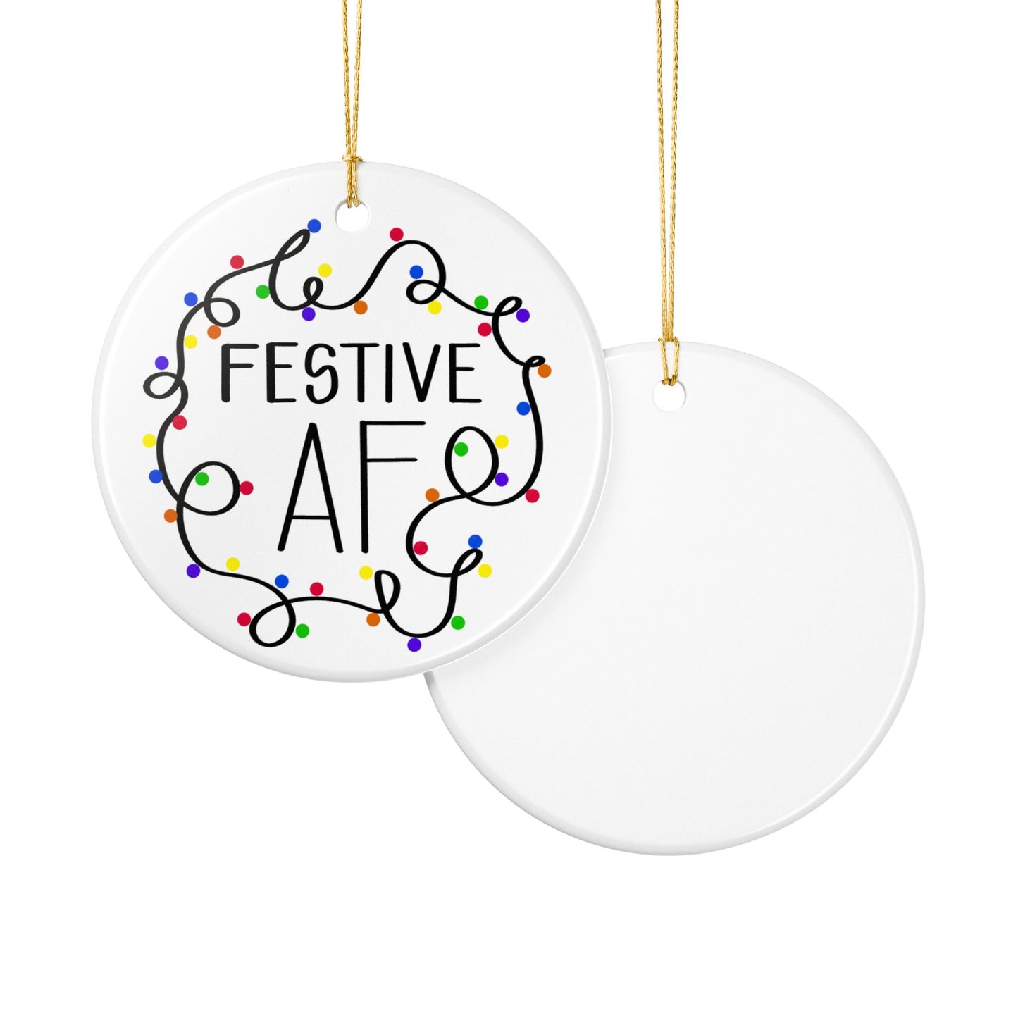 Festive AF Ceramic Ornament