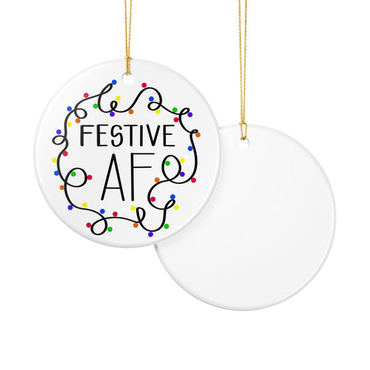 Festive AF Ceramic Ornament