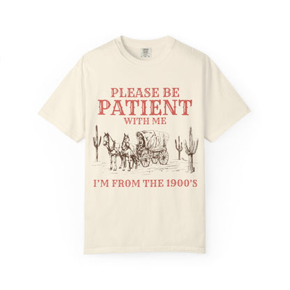Please Be Patient With Me Unisex T-shirt