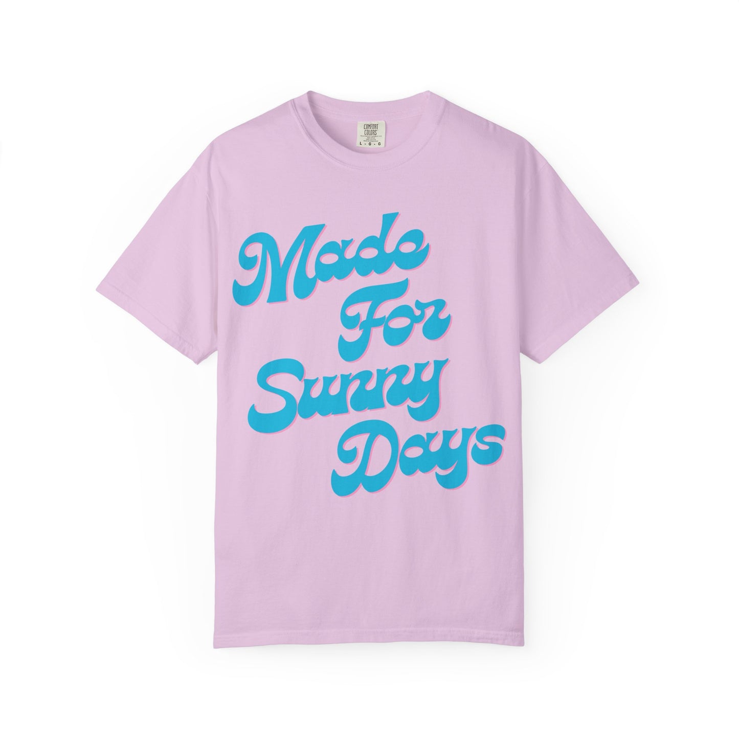 Made For Sunny Days T-shirt