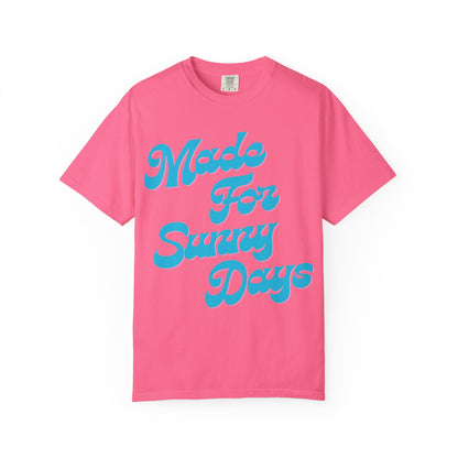 Made For Sunny Days T-shirt