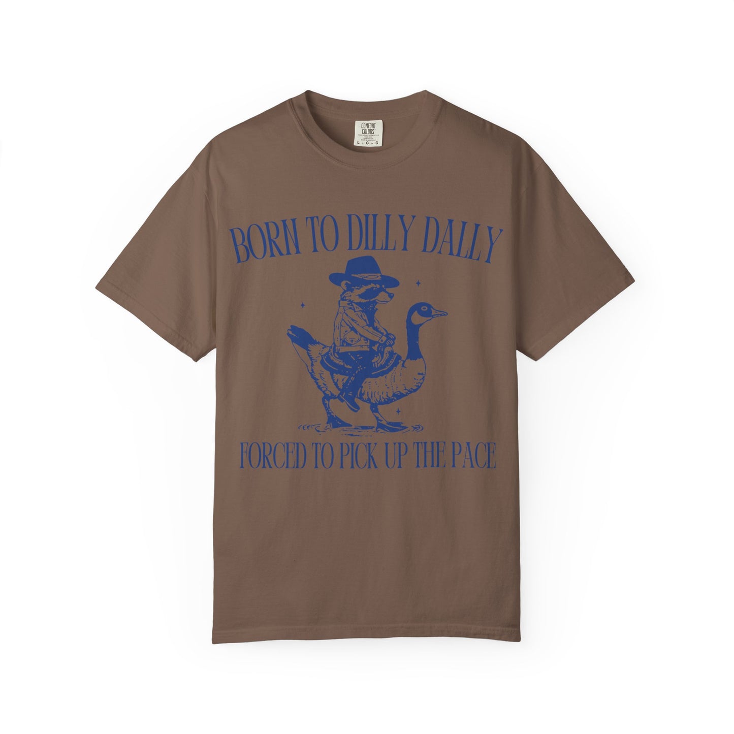 Born To Dilly Dally Unisex T-shirt