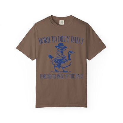 Born To Dilly Dally Unisex T-shirt