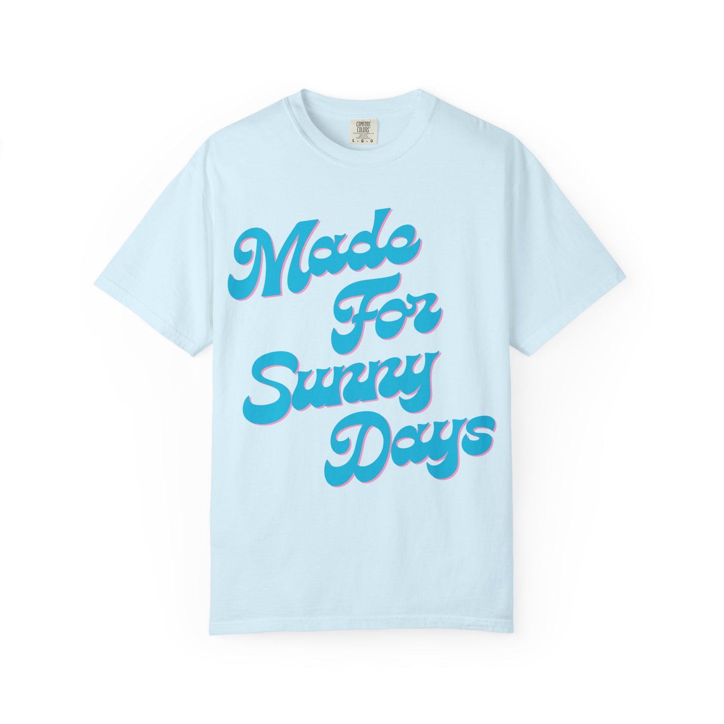 Made For Sunny Days T-shirt