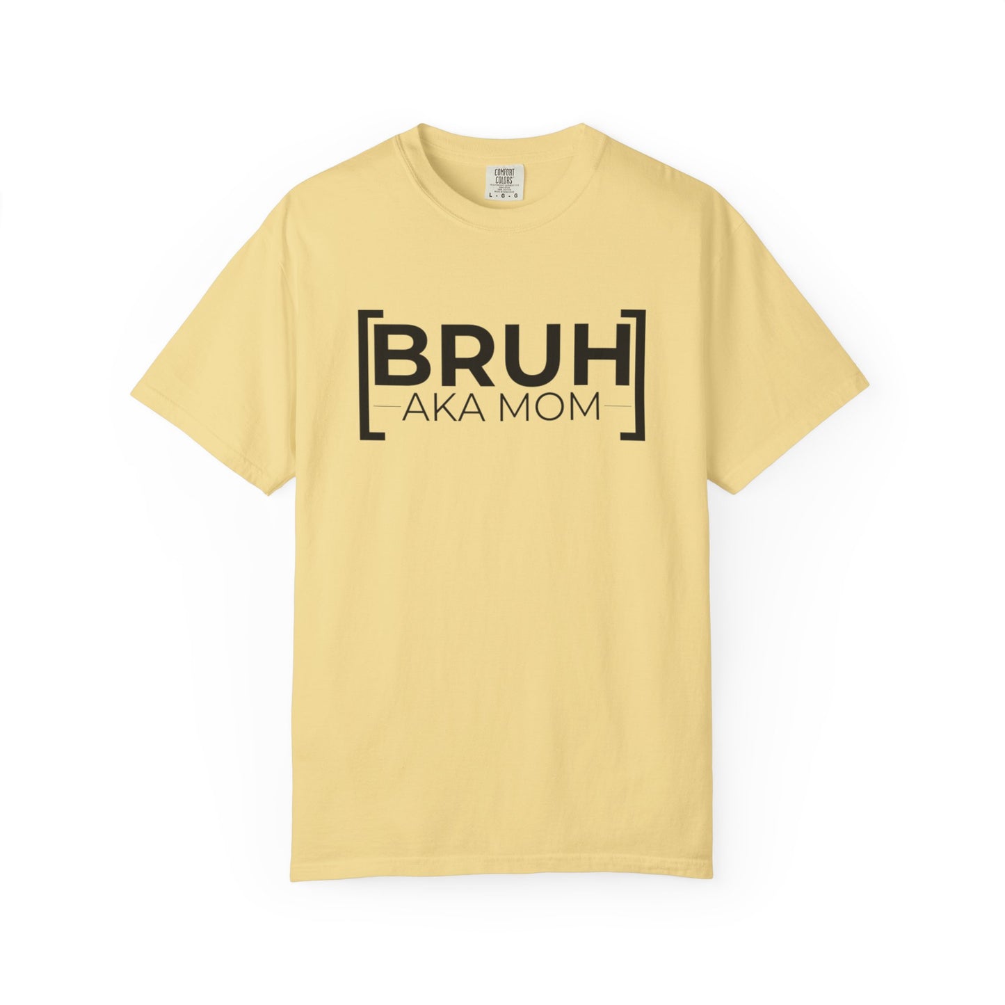 BRUH AKA MOM T-shirt