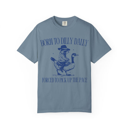 Born To Dilly Dally Unisex T-shirt