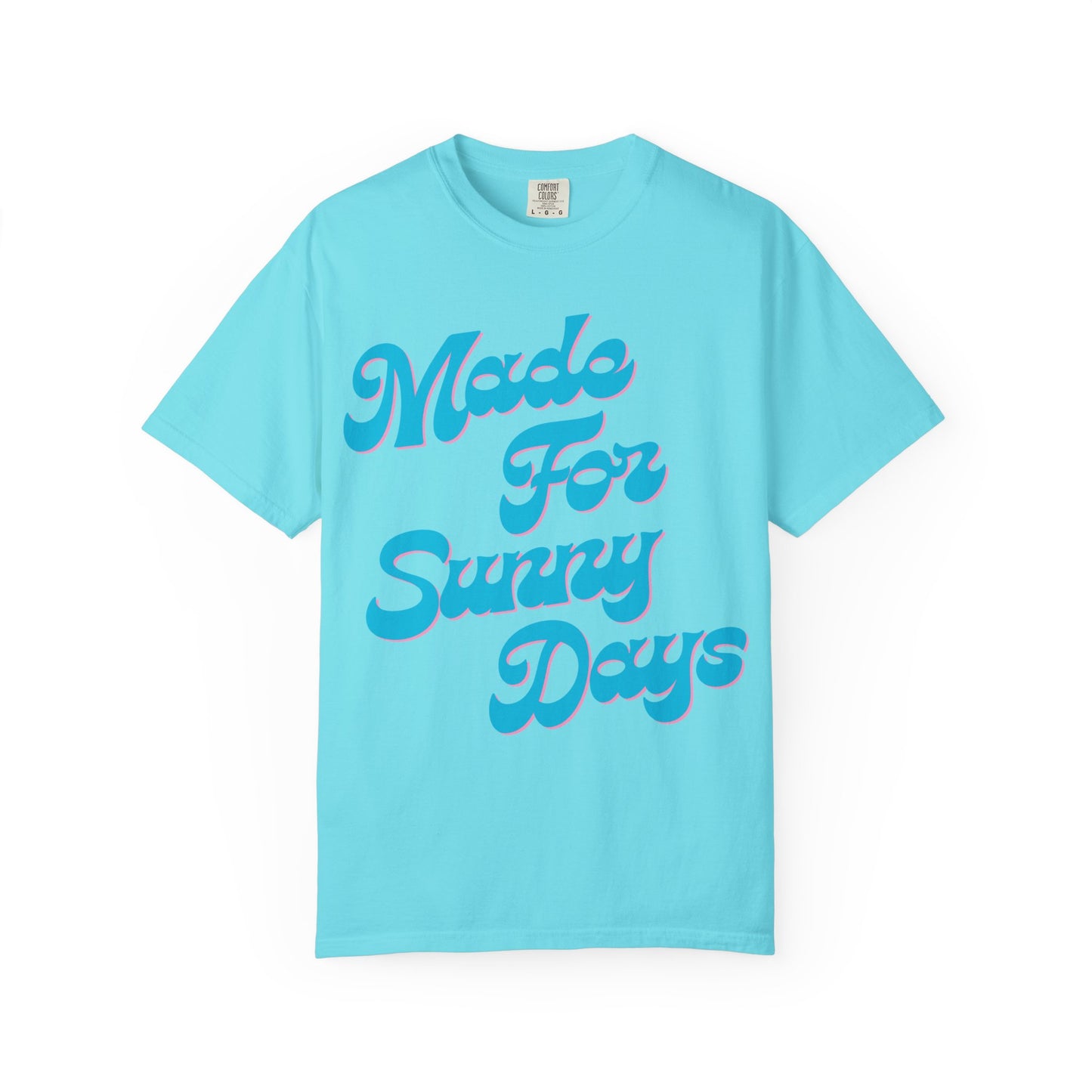 Made For Sunny Days T-shirt