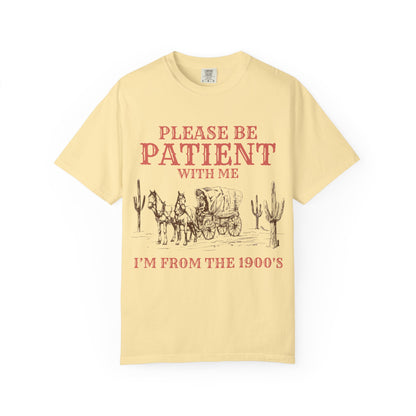 Please Be Patient With Me Unisex T-shirt