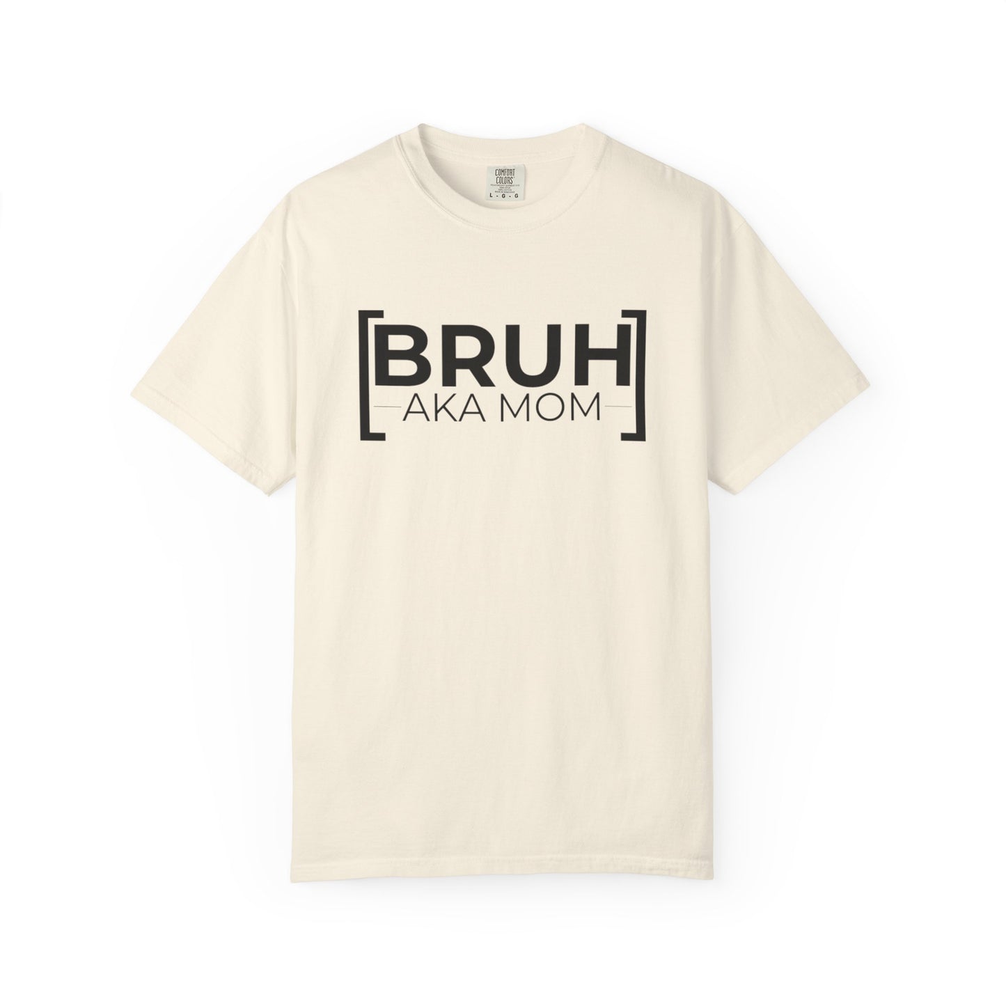 BRUH AKA MOM T-shirt