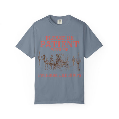 Please Be Patient With Me Unisex T-shirt