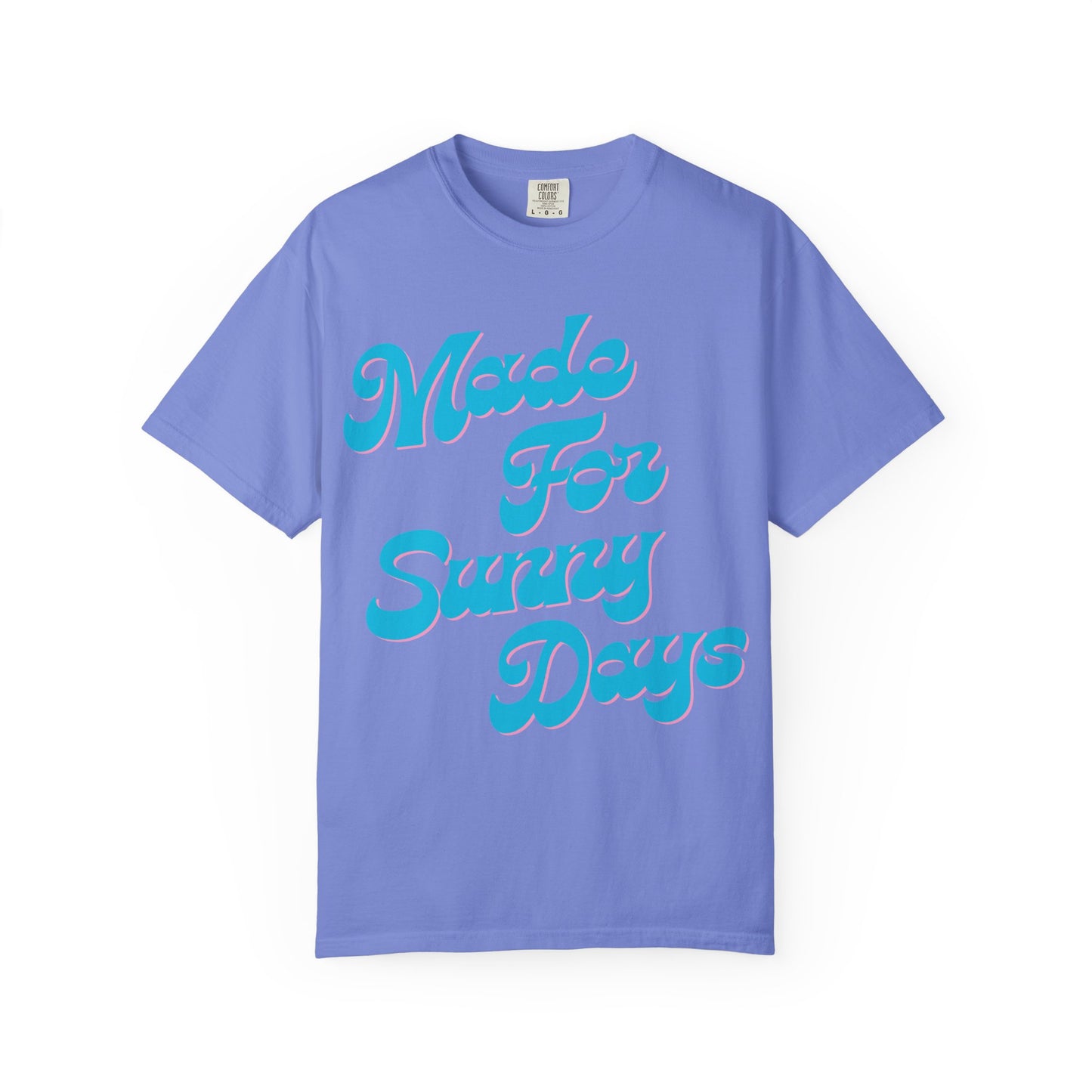 Made For Sunny Days T-shirt